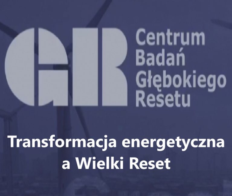 Transformacja energetyczna a Wielki Reset – diagnoza, prognoza i rekomendacja. Ważna konferencja w sejmie.